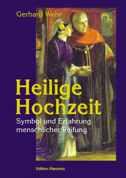 Heilige Hochzeit: Symbol und Erfahrung menschlicher Reife: Symbol und Erfahrung menschlicher Reifung