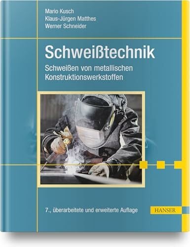 Schweißtechnik: Schweißen von metallischen Konstruktionswerkstoffen Schweißtechnik: Schweißen von metallischen Konstruktionswerkstoffen