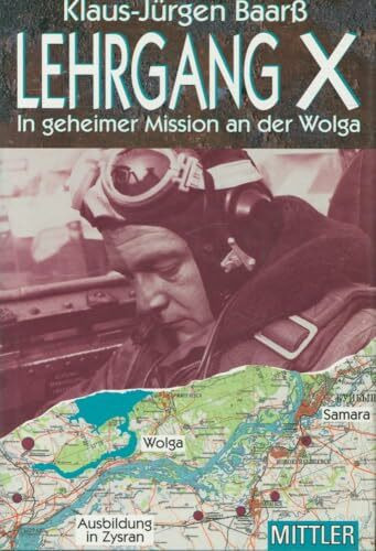 Lehrgang X: In geheimer Mission an der Wolga