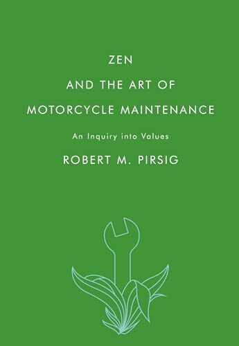 Zen and the Art of Motorcycle Maintenance: An Inquiry into Values (P.S.)