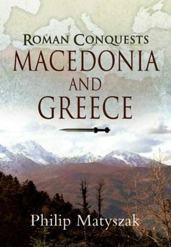 Macedonia and Greece: Roman Conquest