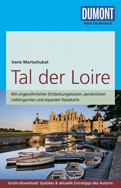 DuMont Reise-Taschenbuch Reiseführer Tal der Loire: mit Online-Updates als Gratis-Download: Mit ungewöhnlichen Entdeckungstouren, persönlichen ... Updates & aktuelle Extratipps der Autorin