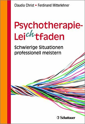 Psychotherapie-Leichtfaden: Schwierige Situationen professionell meistern