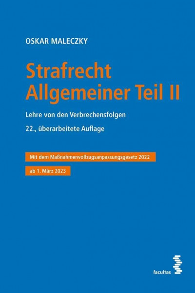 Strafrecht Allgemeiner Teil II: Lehre von den Verbrechensfolgen Mit dem Maßnahmenvollzugsanpassungsgesetz 2022 ab 1. März 2023