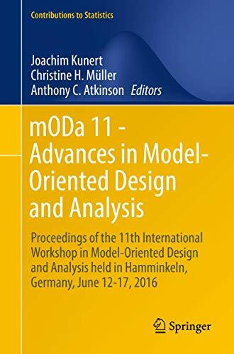mODa 11 - Advances in Model-Oriented Design and Analysis: Proceedings of the 11th International Workshop in Model-Oriented Design and Analysis held in ... 12-17, 2016 (Contributions to Statistics)