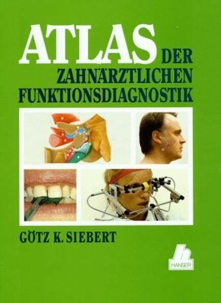 Atlas der Zahnärztliche Funktionsdiagnostik Atlas der Zahnärztliche Funktionsdiagnostik