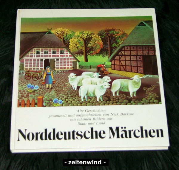 Norddeutsche Märchen. Sonderausgabe. Alte Geschichten mit schönen Bildern aus Stadt und Land