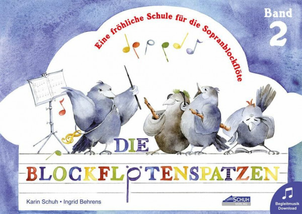 Die Blockflötenspatzen (inkl. Musik-Download): Eine fröhliche Schule für die Sopranblockflöte (Der Blockflötenspatz)