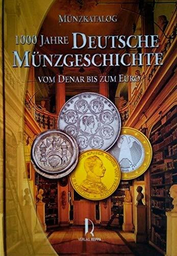 1000 Jahre Deutsche Münzgeschichte. Vom Denar bis zum Euro
