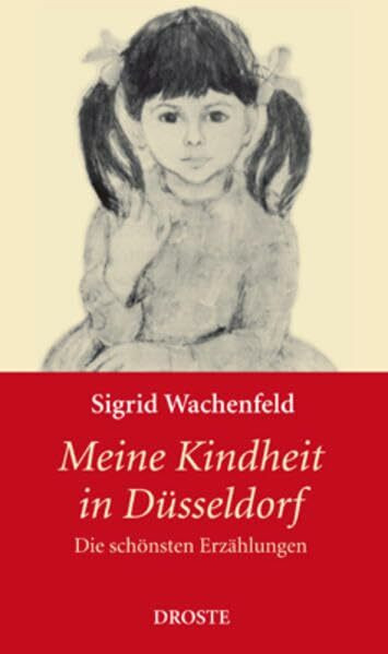 Meine Kindheit in Düsseldorf: Die schönsten Erzählungen
