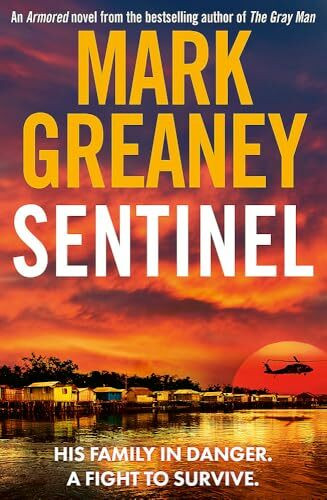 Sentinel: The relentlessly thrilling Armored series from the author of The Gray Man