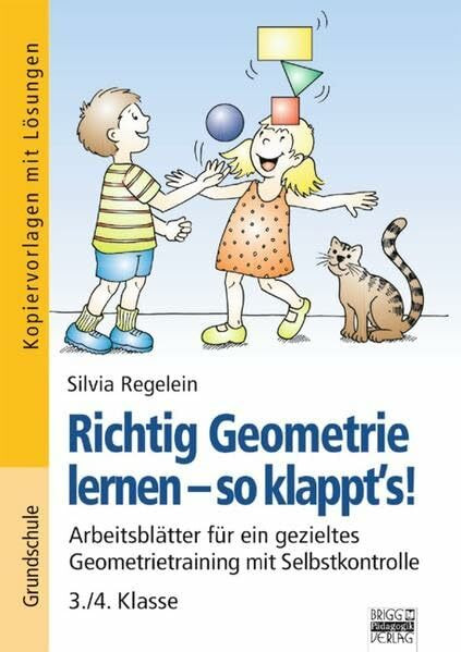 Richtig Geometrie lernen - so klappt's!: 3./4. Klasse - Kopiervorlagen mit Lösungen