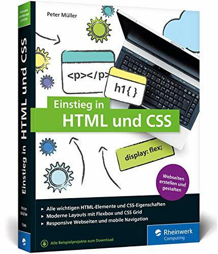 Einstieg in HTML und CSS: Webseiten programmieren und gestalten mit HTML und CSS – ganz ohne Vorwissen