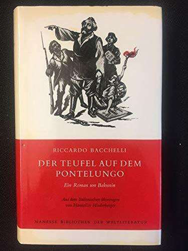 Der Teufel auf dem Pontelungo. Ein Roman um Bakunin