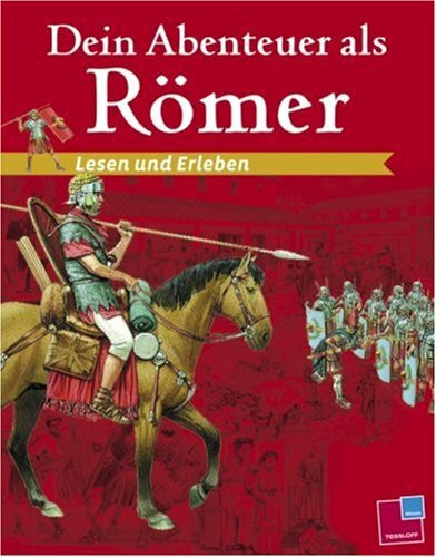 Lesen und Erleben: Dein Abenteuer als Römer