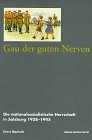 Der Gau der guten Nerven: Salzburg im Nationalsozialismus