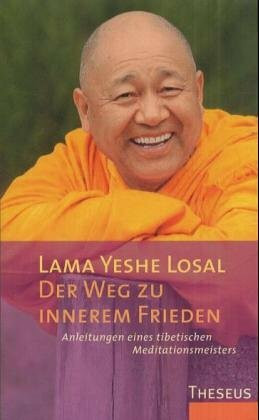 Der Weg zu innerem Frieden: Anleitungen eines tibetischen Meditationsmeisters