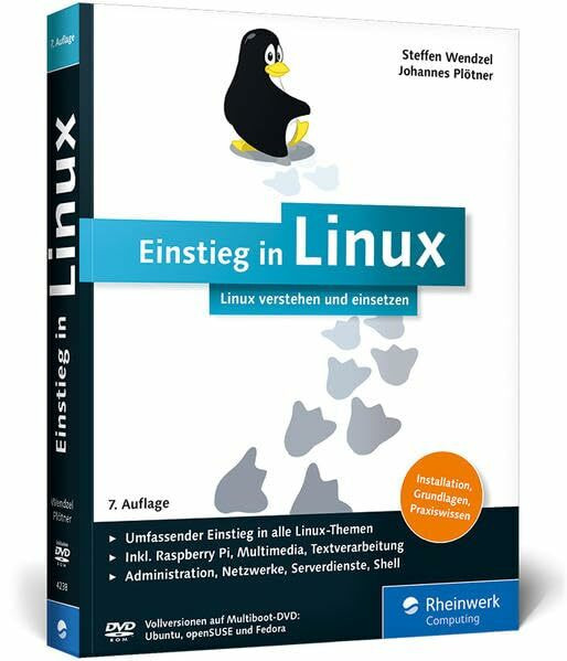 Einstieg in Linux: Linux verstehen und einsetzen. Der umfassende Einstieg in alle Linux-Themen: Installation, Administration, Netzwerke, Shell u.v.m.
