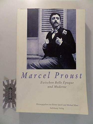 Marcel Proust: Zwischen Belle Époque und Moderne