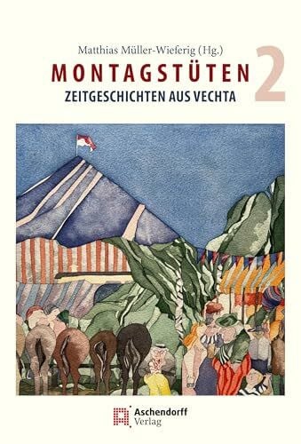 Montagstüten Band 2: Zeitgeschichten aus Vechta