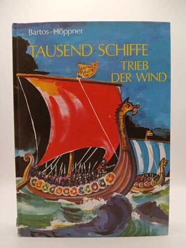 Tausend Schiffe trieb der Wind