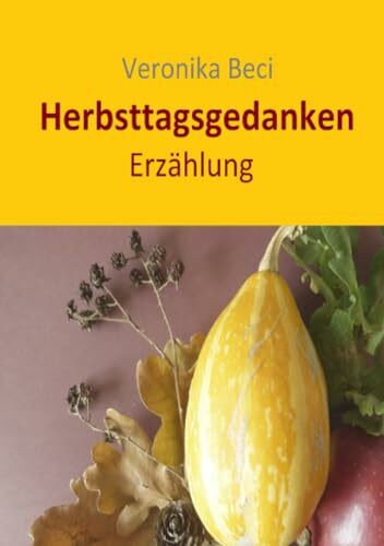Herbsttagsgedanken: Erzählung