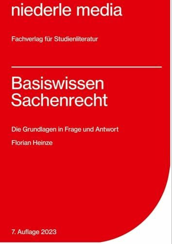 Basiswissen Sachenrecht - 2023: Die Grundlagen in Frage und Antwort