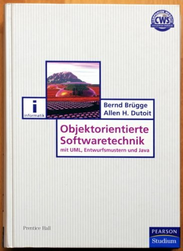 Objektorientierte Softwaretechnik: mit UML, Entwurfsmustern und Java - 2., überarbeitete Auflage (Pearson Studium - IT)