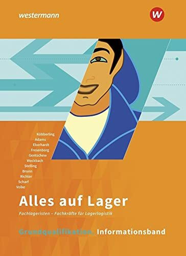 Alles auf Lager: Grundqualifikation Informationsband (Alles auf Lager: Fachlageristen – Fachkräfte für Lagerlogistik)