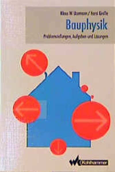 Bauphysik: Problemstellungen, Aufgaben und Lösungen