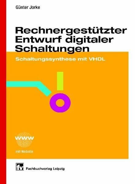 Rechnergestützter Entwurf digitaler Schaltungen: Schaltungssynthese mit VHDL