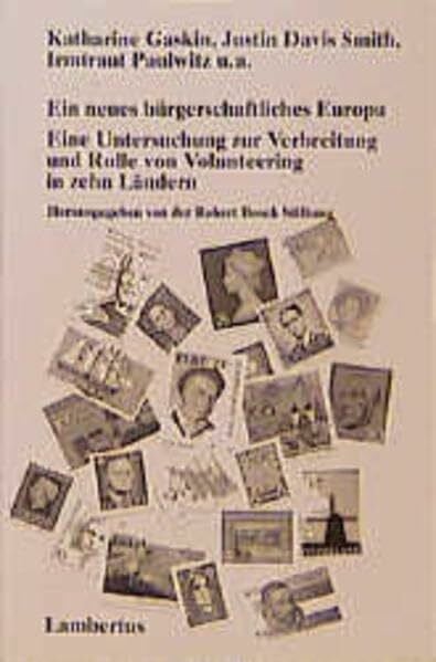 Ein neues bürgerschaftliches Europa: Eine Untersuchung zur Verbreitung und Rolle des Volunteering in zehn Ländern