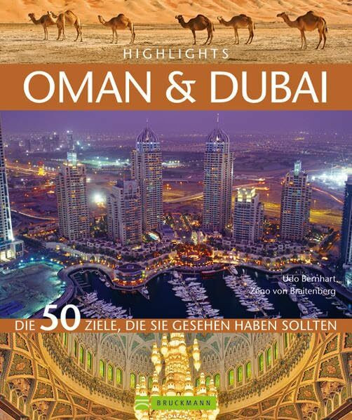 Highlights Oman & Dubai: Die 50 Ziele, die Sie gesehen haben sollten