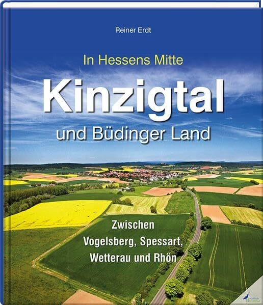 Kinzigtal und Büdinger Land: Zwischen Vogelsberg, Spessart, Wetterau und Rhön