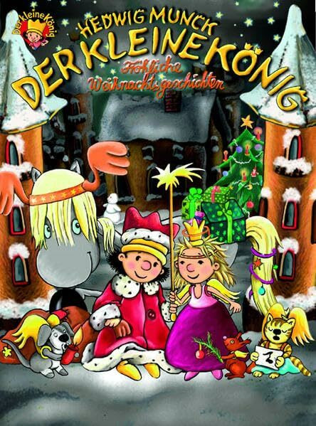 Der kleine König. Fröhliche Weihnachtsgeschichten.