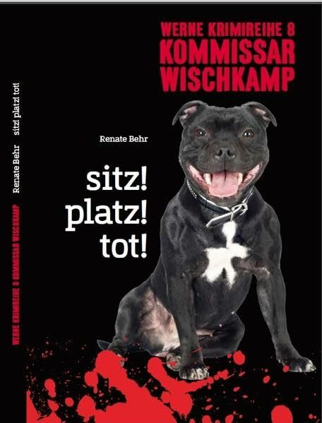 Werne Krimi 8 - Kommissar Wischkamp: sitz! platz! tot! (Werne-Krimi: Kommissar Wischkamp)
