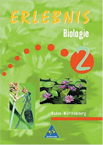 Erlebnis Biologie - Ausgabe 1999: Erlebnis Biologie, Ausgabe Baden-Württemberg, Bd.2, 7./8. Schuljahr