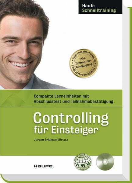Controlling für Einsteiger: Kompakte Lerneinheiten mit Abschlusstest und Teilnahmebestätigung (Haufe Schnelltraining)