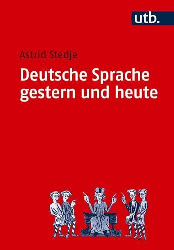 Deutsche Sprache gestern und heute: Einführung in Sprachgeschichte und Sprachkunde (Uni-Taschenbücher S)