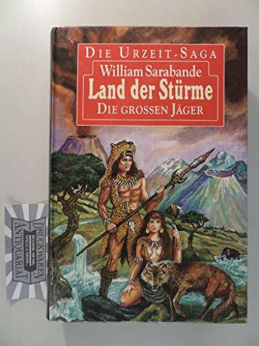 Die Urzeit-Saga - Land der Stürme, Das verbotene Land, Land aus Eis (Die grossen Jäger) 3 Bände