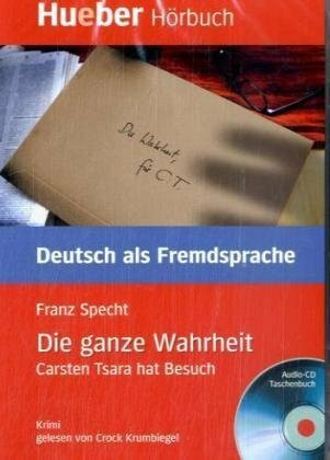Die ganze Wahrheit: Carsten Tsara hat Besuch.Deutsch als Fremdsprache / Box: Leseheft mit Audio-CD (Lecturas Aleman)