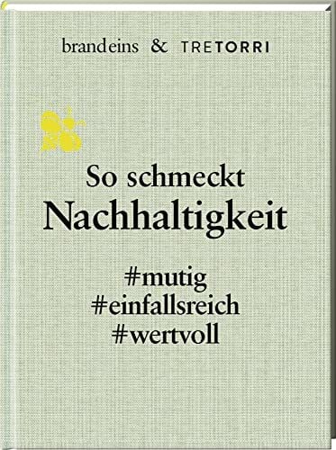 So schmeckt Nachhaltigkeit: mutig. einfallsreich. wertvoll (brand eins & Tre Torri) - Bucheinband aus Ozeanplastik