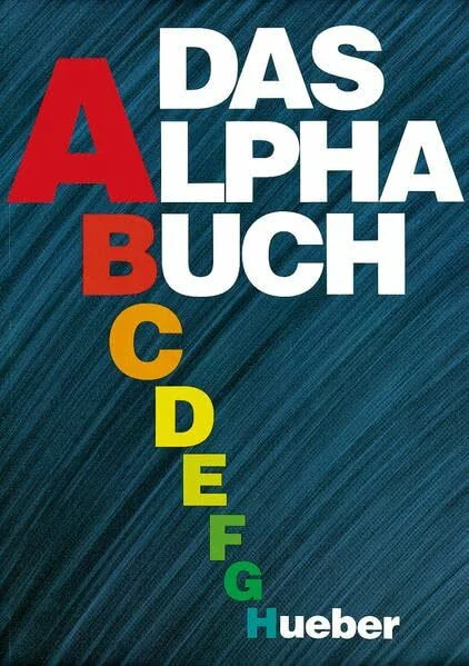 Das Alpha-Buch: Ein Alphabetisierungskurs.Deutsch als Fremdsprache / Lehrbuch