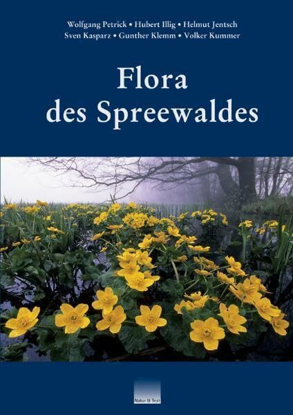 Flora des Spreewaldes: Verzeichnis der wild wachsenden Farn- und Samenpflanzen sowie ausgewählter Kulturpflanzen im Biosphärenreservat Spreewald und einiger Randgebiete