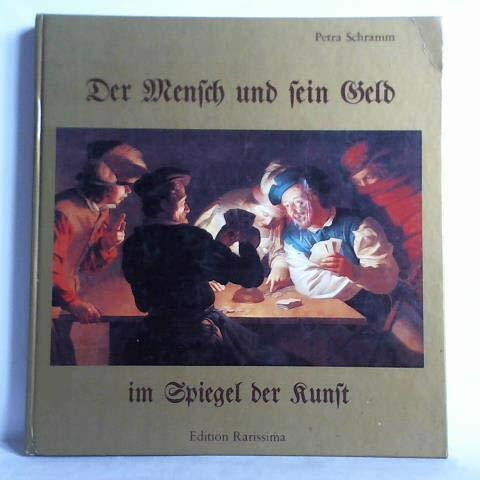 Der Mensch und sein Geld im Spiegel der Kunst.