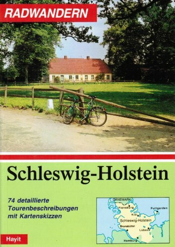 Radwandern in Schleswig- Holstein. 74 detaillierte Tourenbeschreibungen mit Ktn.- Skizz