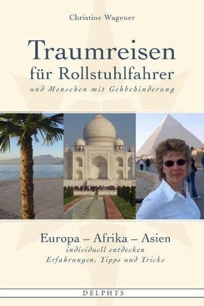 Traumreisen für Rollstuhlfahrer und Menschen mit Gehbehinderung: Europa-Afrika-Asien individuell entdecken