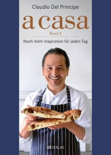 A casa. Band 2. Noch mehr Inspiration für jeden Tag. Genussvoll im Alltag – der zweite Band des Kochtagebuchs vertieft das Backen mit Lievito Madre und taucht ein ins Fermentieren