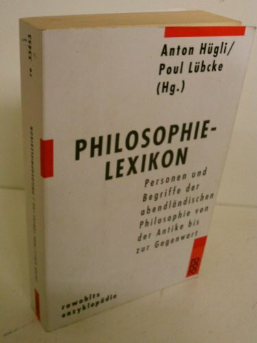 Philosophielexikon. Personen und Begriffe der abendländischen Philosophie von der Antike bis zur Gegenwart