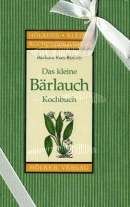 Das kleine Bärlauchkochbuch
